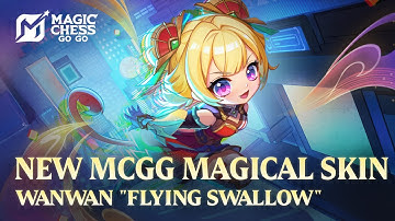 Magical Skin in MCGG |Wanwan "Flying Swallow"|  Magic Chess Go Go