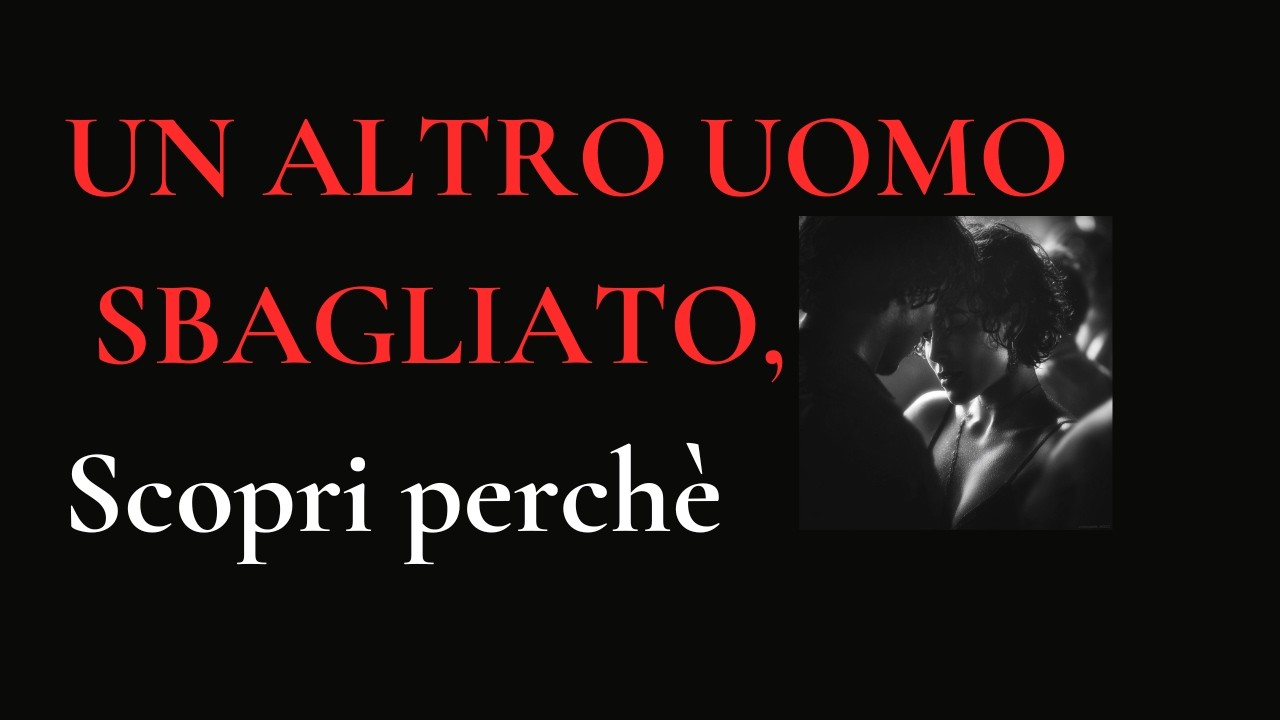 SCEGLI SEMPRE L'Uomo Sbagliato, Non È Caso | Il Tuo Inconscio Cerca La Ferita Da Bambina