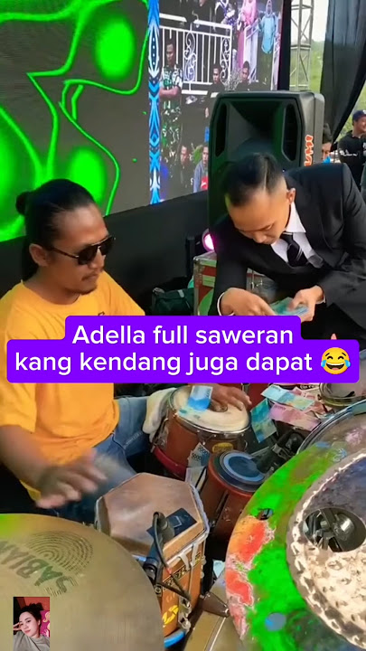 Adella full saweran,kang kendang juga dapet 😂 #dangdut #adella