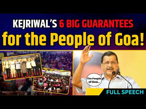 Arvind Kejriwal Announces AAP’s Guarantees for the People of Goa | Full Speech
