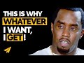 "WHATEVER You WANT You Can GET!" - Sean Combs (@Diddy) - Top 10 Rules