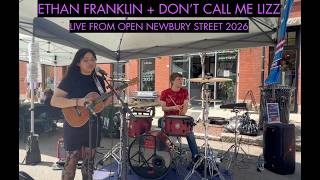 Ethan Franklin + Don't Call Me Lizz: Live from Open Newbury Street 2026  (Full Show: YouTube Edit)