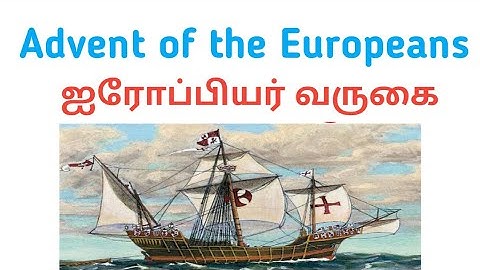 Advent of the Europeans/ ஐரோப்பியர் வருகை in English and Tamil - 8th class