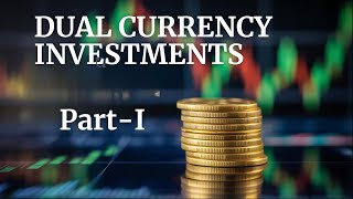 Dual Currency Deposit (DCD) or Dual Currency Investment (DCI): Basics