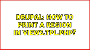 Drupal: How to print a region in views.tpl.php?