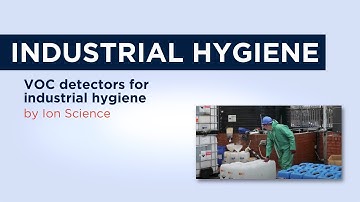Ion Science: VOC detectors for industrial hygiene