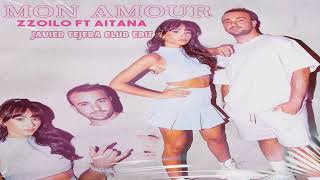 Zzoilo & Aitana - Mon Amour Remix (Javier Tejeda Club Edit)