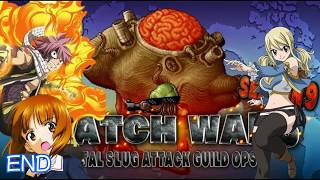 『HD』Metal Slug ATTACK -🔥GUILD OPS!!🔥 SNATCH WARS SEASON 9 THE END !!(ver 2.19)