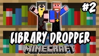 Minecraft: Library Dropper | Ep.2, Dumb and Dumber