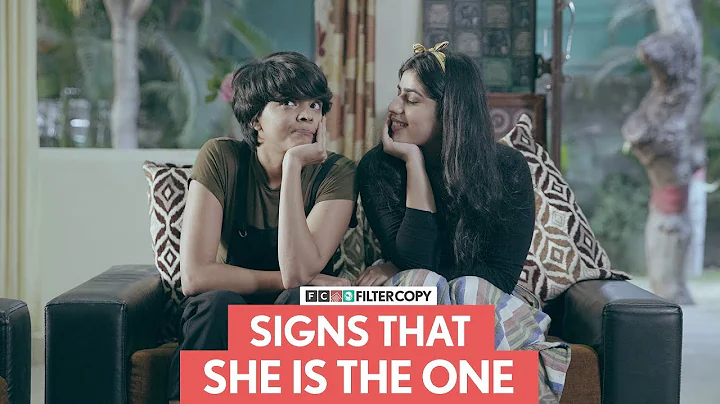 FilterCopy | Signs That She Is The One | Ft. Alish...