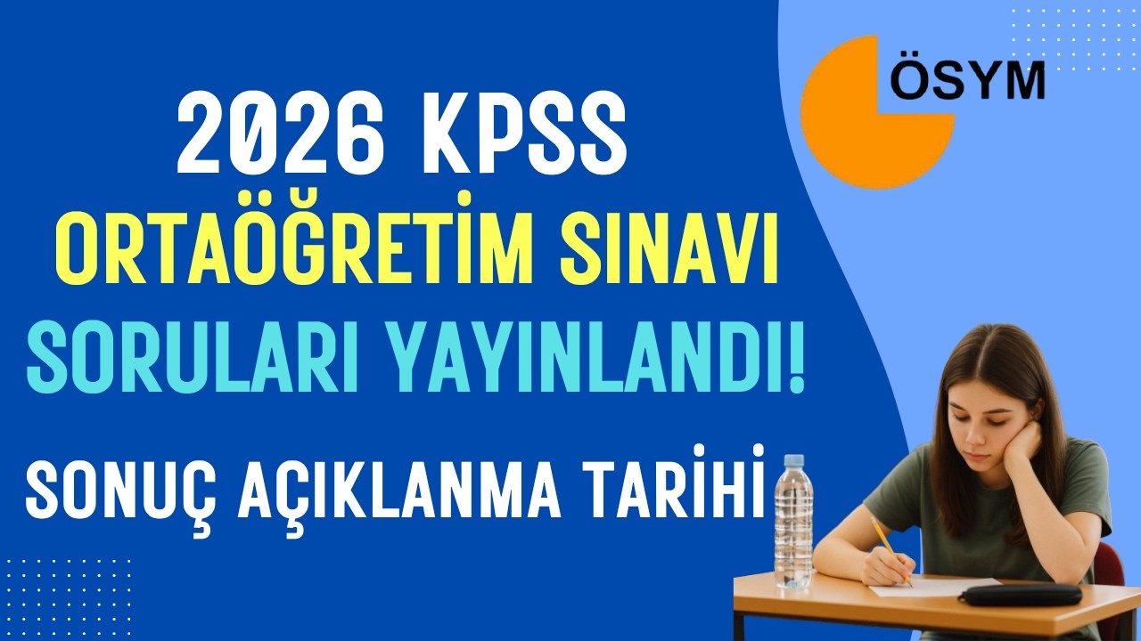 KPSS Ortaöğretim Soruları ve Cevapları Yayınlandı Kpss Sınav Sonuçları Ne Zaman Açıklanaca
