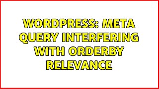 Famous Wordpress: Meta query interfering with orderby relevance (2 Solutions!!) Wealth
