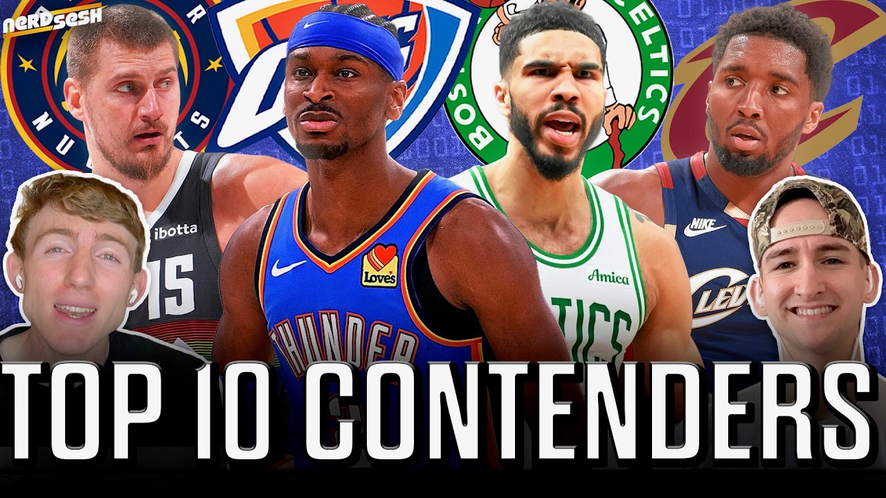 Top 10 Contenders: SGA & Thunder BEST Jokic & Nuggets, Tatum is BACK & Celtics are scary | Nerd Sesh