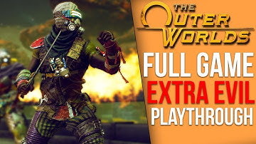 The Outer Worlds Evil Playthrough - Part 2 (Launch Stream)