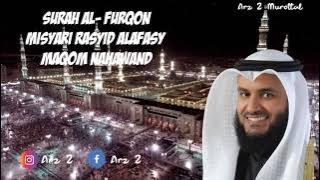 Surah Al- Furqon Syekh Misyari Rasyid Alafasy Maqom Nahawand || Murottal Al Qur'an || 2021