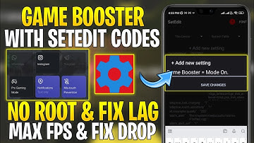 Game Booster For Android With SetEdit Codes : No Root || Get Max FPS & Fix FPS Shutters For Gaming!