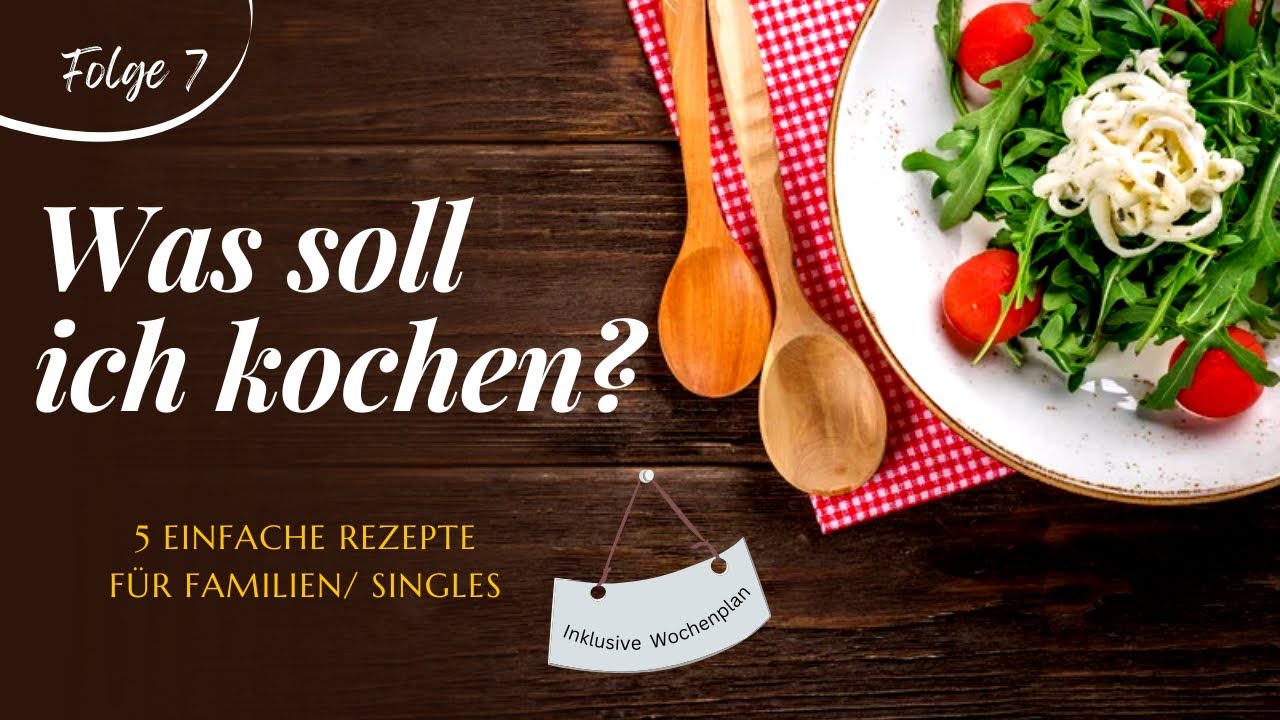Weiß Nicht Was Ich Kochen Soll Was soll ich kochen? Rezepte für eine Woche. Kochen für Familien oder