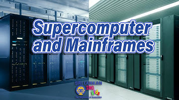 What is Supercomputer and Mainframe computers?