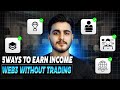5 Smart Ways to Earn from Web3 Without Trading (Beginner Friendly &amp; Low Risk)