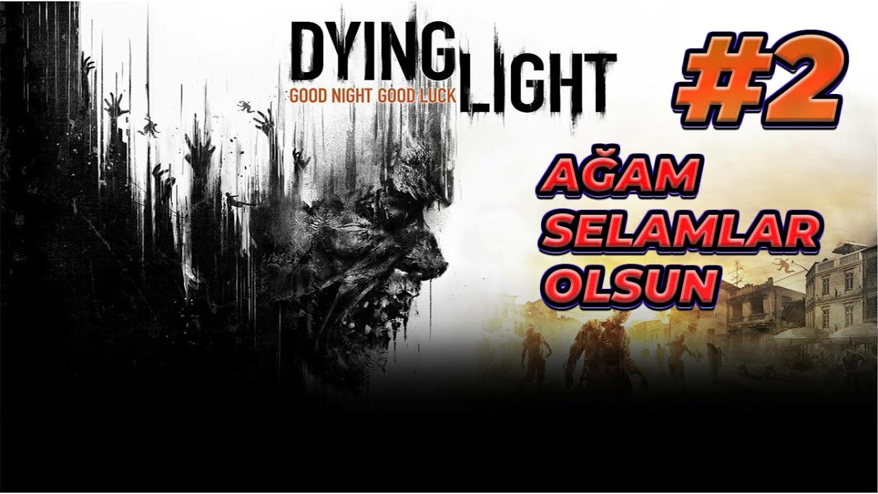 AĞA'YA HER ŞEY SERBEST ! | Dying Light | Bölüm #2