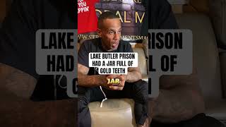 LAKE BUTLER HAD A JAR FULL OF GOLD TEETH #prisonstory #prisonlife #prisonreform #1090jake