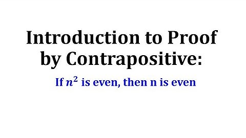 Introduction to Proof by Contrapositive: If n squared is even, then n is even