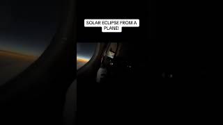 SOLAR ECLIPSE FROM A PLANE