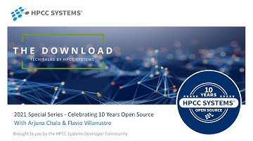 HPCC Systems 10 Year Open Source Anniversary Discussion with Flavio Villanustre and Arjuna Chala