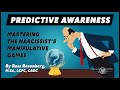 Predictive awareness keeps you one step ahead of the narcissist