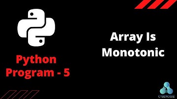 Python Programs Examples || Program - 5 || Array is Monotonic