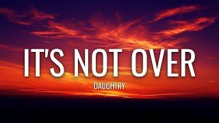 Video thumbnail of "Daughtry - It's Not Over (Lyrics)"