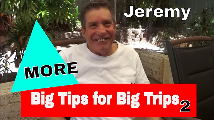 Big Tips for BIG Trips - Jeremy