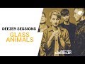 Glass Animals | Deezer Session