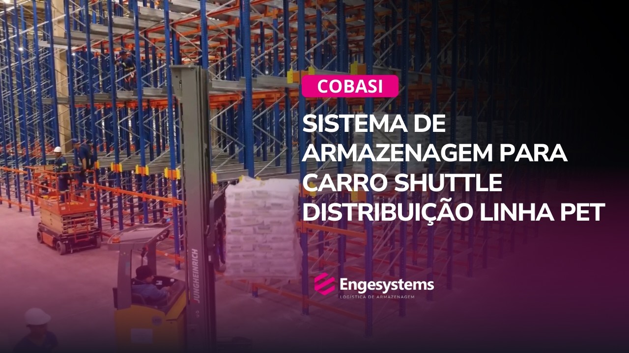 Case Cobasi | Armazenagem semiautomática com Carro Shuttle aumenta a produtividade