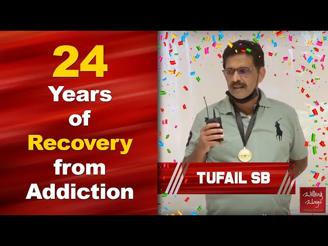 Tufail Sb 24 Years of Recovery from Addiction | Willing Ways | Success Stories