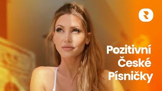 Hudba pro Lepší Náladu | Pozitivní České Písničky | Nejlepší Písně pro Dobrou Náladu