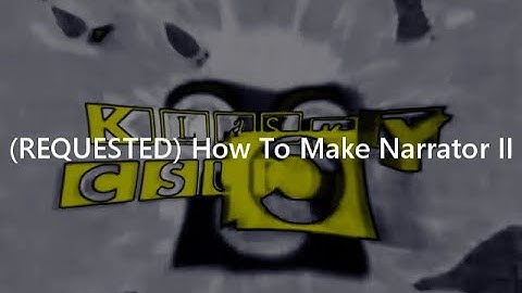 (REQUESTED) How To Make Narrator II
