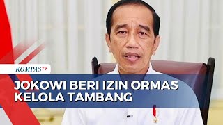 Presiden Jokowi Beri Izin Ormas Kelola Tambang, Rawan Konflik?