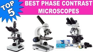 Top 5 Best Phase Contrast Microscopes 2019