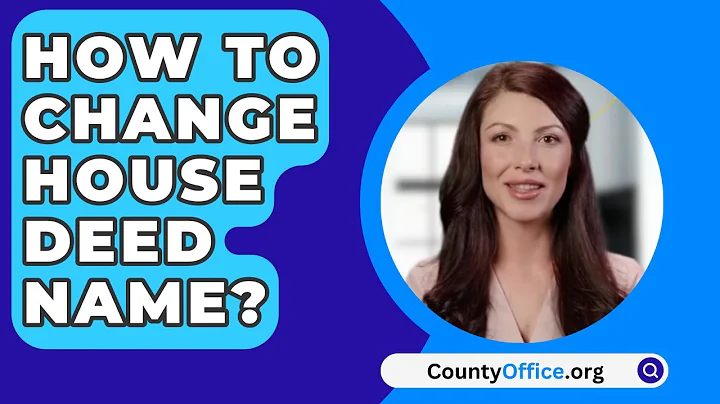 How To Change House Deed Name? - CountyOffice.org