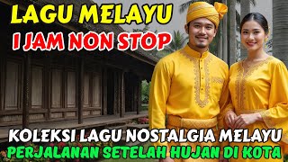 🎵 LAGU MELAYU 1 JAM NON STOP‼️KOLEKSI LAGU NOSTALGIA MELAYU @May_Journey