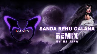 Sanda Renu Galana (Remix) DJ AIFA