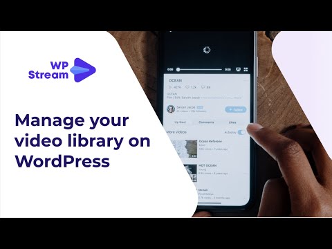 How To Manage Your WPSTREAM VIDEO LIBRARY