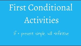ESL Activities to practice the First Conditional
