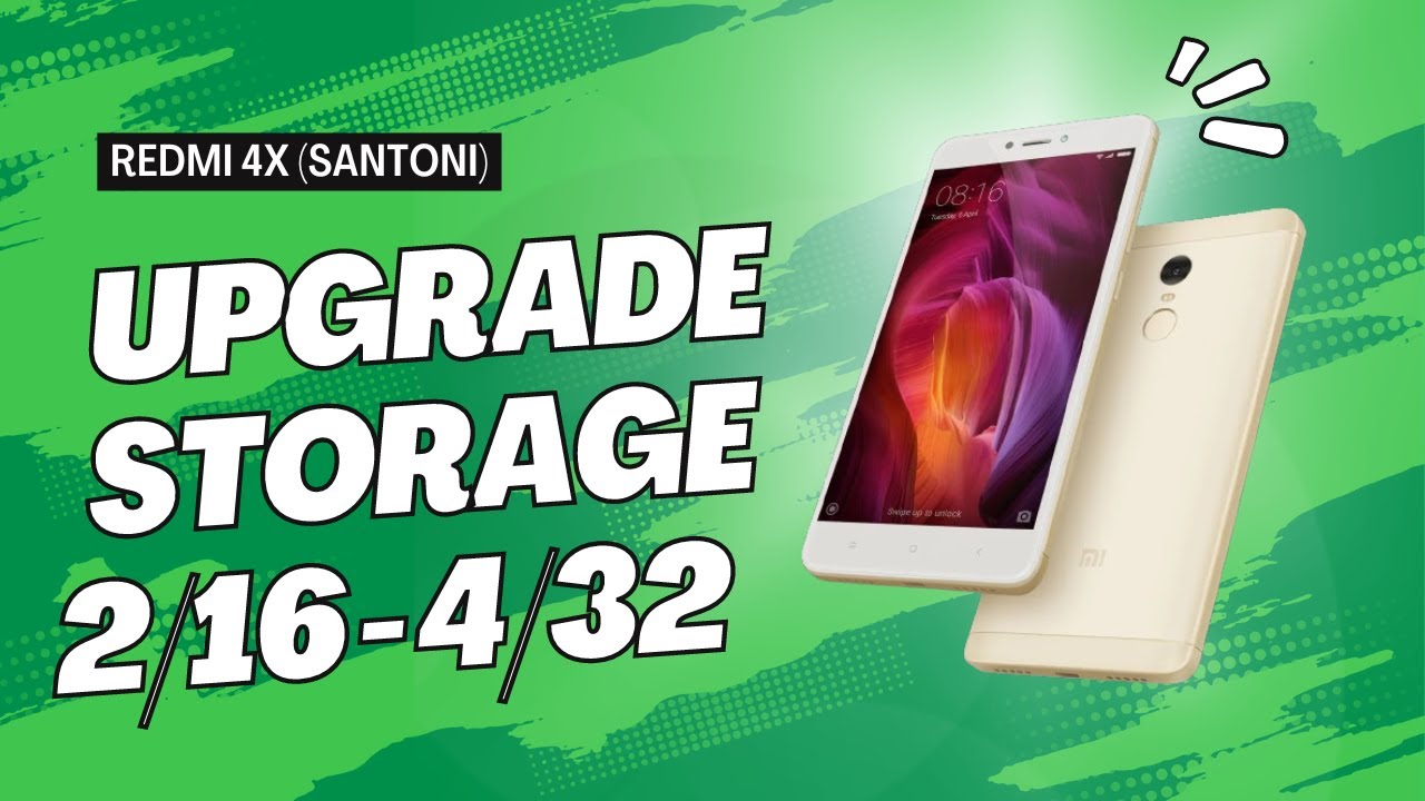 Redmi 4X (Santoni) Upgrade Storage dari 2/16 jadi 4/32