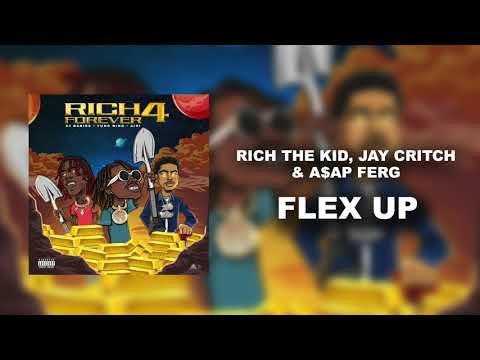 Rich The Kid, Jay Critch x AAp Ferg - Flex Up