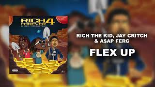 Rich The Kid, Jay Critch & A$Ap Ferg - Flex Up [Official Audio]