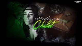 Letra El Challet Almighty ft. Sou El Flotador - (Officia)