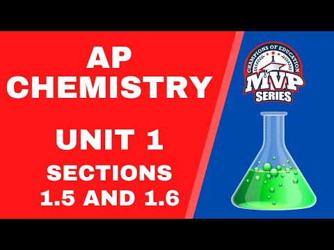 AP Chemistry Unit 1 Sections 1.5 and 1.6