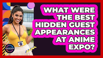 What Were The Best Hidden Guest Appearances At Anime Expo? - Conventions Network
